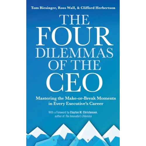 The Four Dilemmas of the CEO: Mastering the Make-Or-Break Moments in Every Executive's Career - Paperback