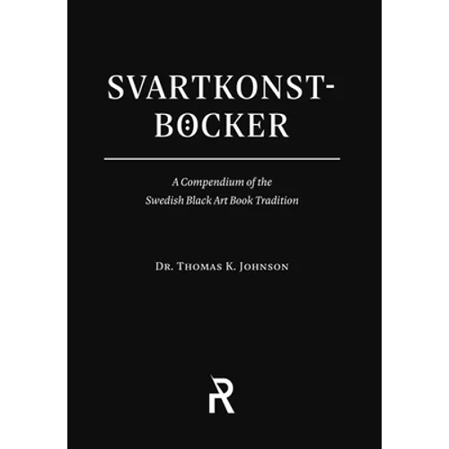 Svartkonstböcker: A Compendium of the Swedish Black Art Book Tradition - Paperback