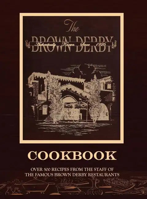 The Brown Derby Cookbook - Hardcover