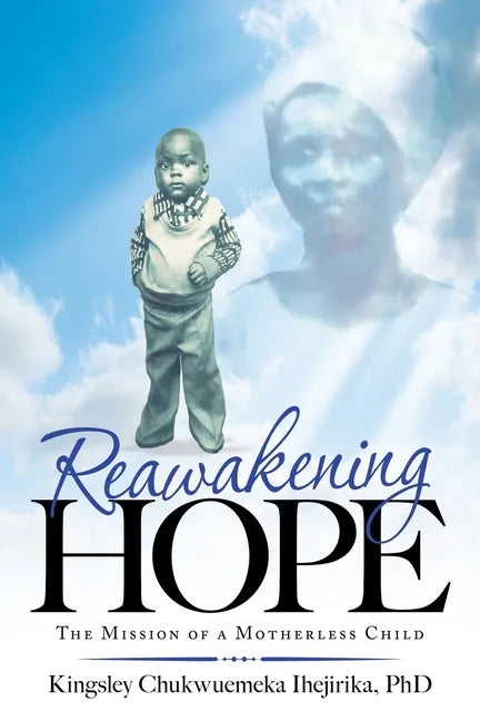 Reawakening Hope: The Mission of a Motherless Child - Paperback