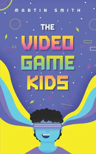 The Video Game Kids: Adventure book for kids 8-12 - Paperback