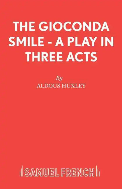 The Gioconda Smile - A Play in Three Acts - Paperback