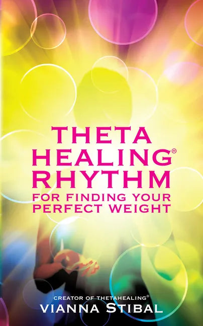 Thetahealing Rhythm for Finding Your Perfect Weight - Paperback