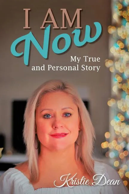 I Am Now: My true and Personal Story - Paperback