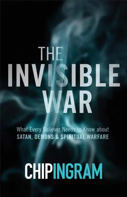 The Invisible War: What Every Believer Needs to Know about Satan, Demons, and Spiritual Warfare - Paperback