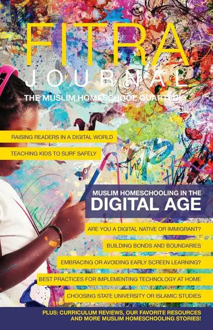Fitra Journal ⼁Muslim Homeschooling in The Digital Age: Issue Two - Paperback