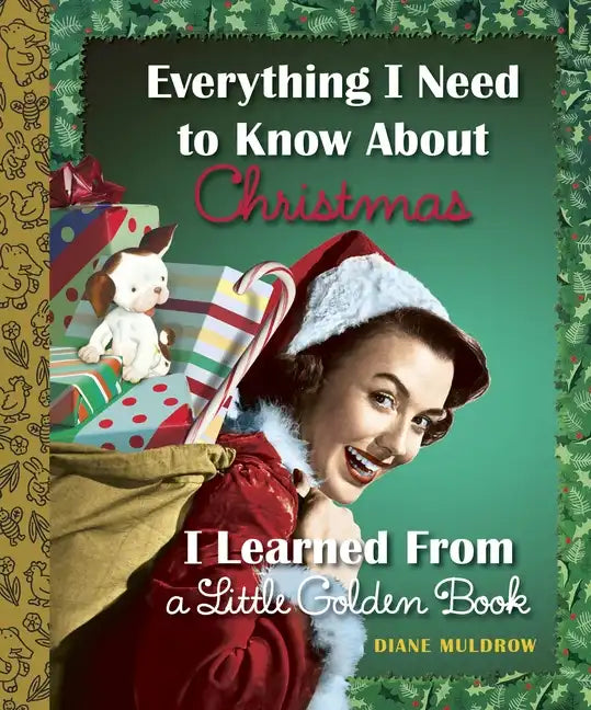 Everything I Need to Know about Christmas I Learned from a Little Golden Book - Hardcover