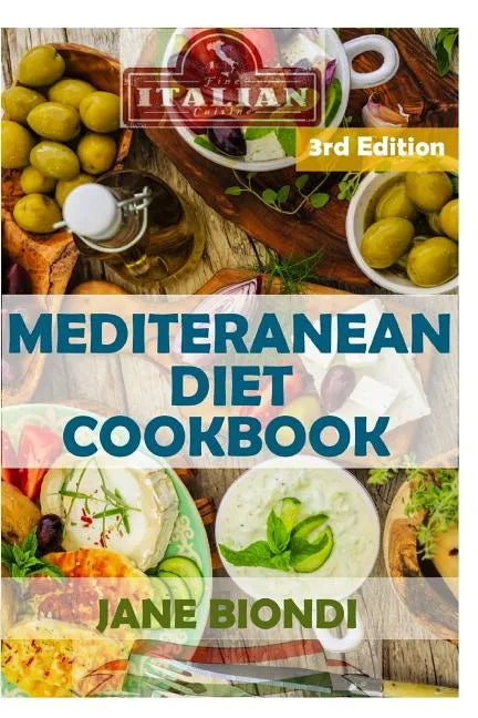 Mediterranean Diet Cookbook: Italian Cookbook, Mediterranean Cookbook, Mediterranean Diet for Beginners, Mediterranean Diet, Mediterranean Diet Rec - Paperback