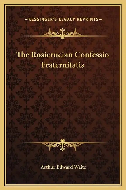 The Rosicrucian Confessio Fraternitatis - Hardcover