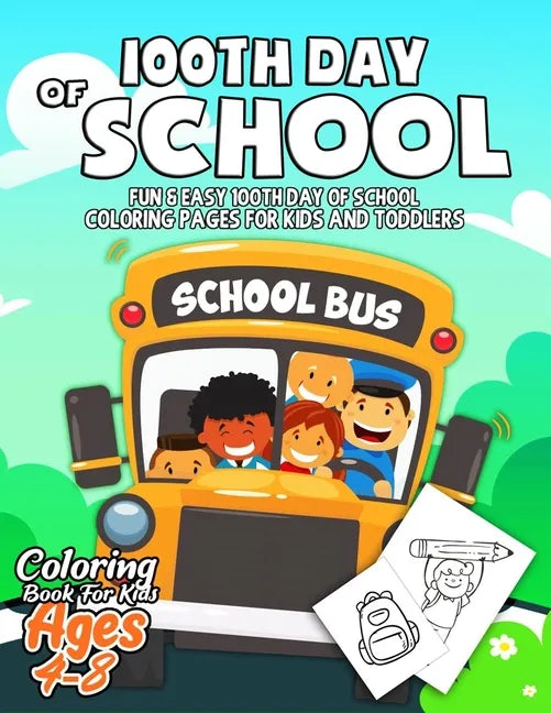 100th Day of School Coloring Book for Kids ages 4-8: Fun & Easy 100th Day of School Coloring pages for Kids, Toddlers and Preschool - 100th Day of Sch - Paperback