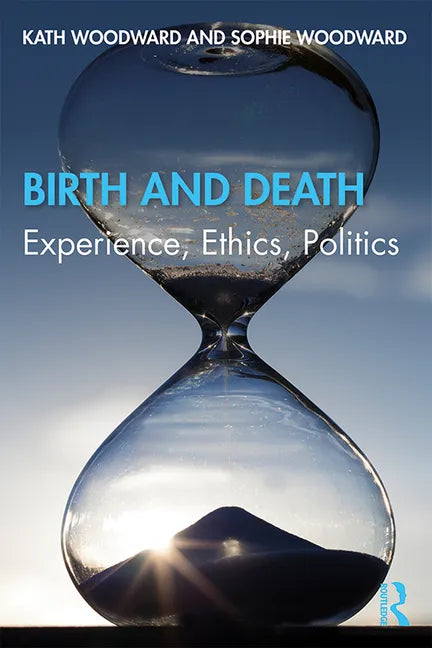Birth and Death: Experience, Ethics, Politics - Paperback