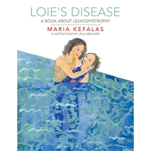 Loie's Disease: A Book About Leukodystrophy - Paperback