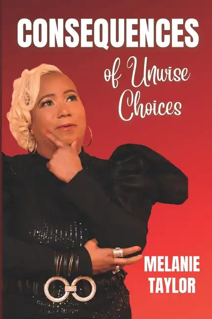 Consequences of Unwise Choices - Paperback
