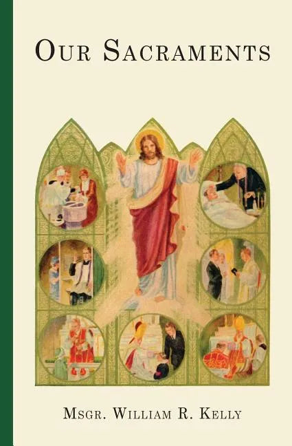 Our Sacraments: Instructions in Story Form for Use in the Primary Grades - Paperback