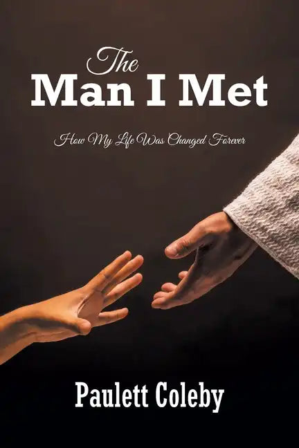 The Man I Met: How My Life Was Changed Forever - Paperback