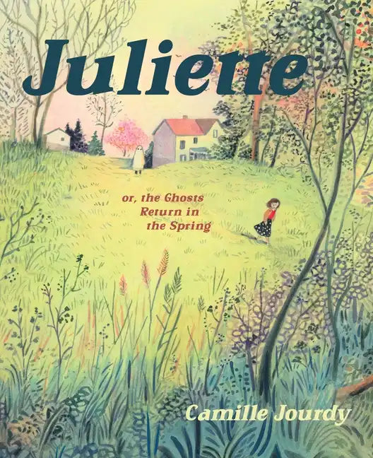 Juliette: Or, the Ghosts Return in the Spring - Paperback