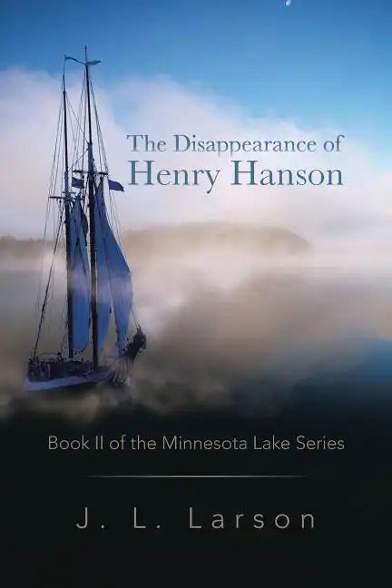 The Disappearance of Henry Hanson: Book II of the Minnesota Lake Series - Paperback