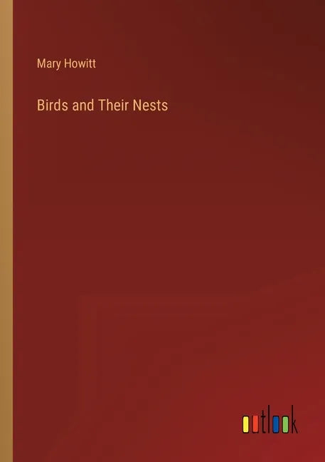 Birds and Their Nests - Paperback
