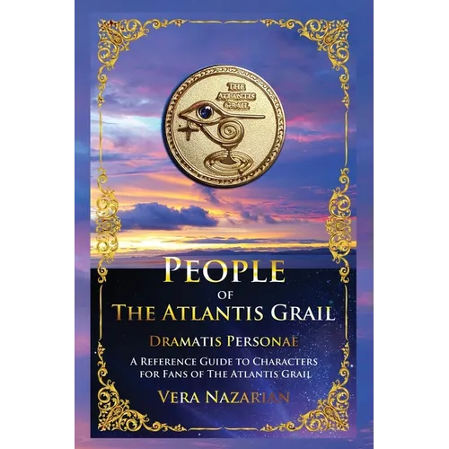 People of the Atlantis Grail: A Reference Guide to Characters for Fans of The Atlantis Grail - Paperback
