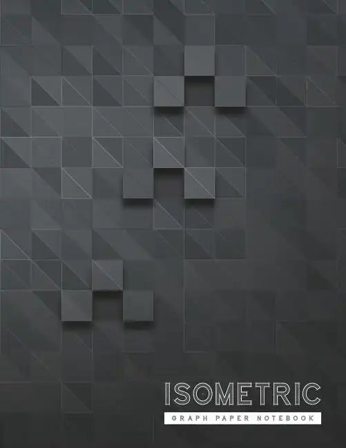 Isometric Graph Paper Notebook: 3D Graph Paper 1/4 Inch Equilateral Triangle Engineer Notebook Drafting Paper Isometric pad - Paperback