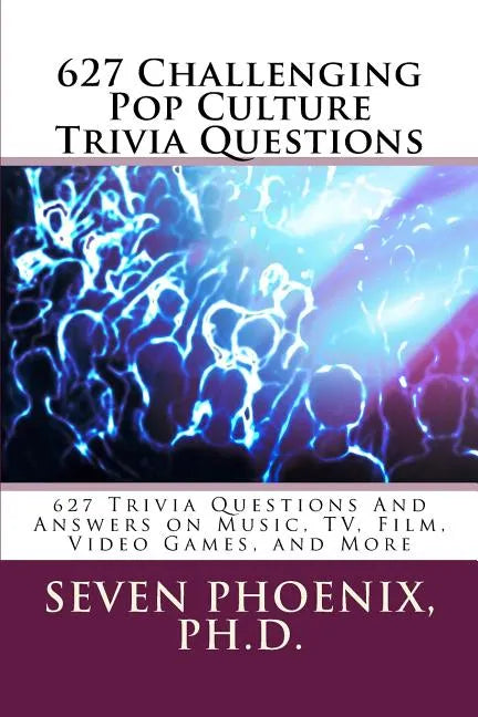 627 Challenging Pop Culture Trivia Questions - Paperback