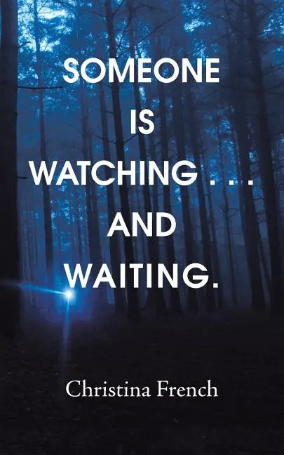 Someone Is Watching . . . and Waiting. - Paperback