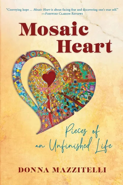 Mosaic Heart: Pieces of an Unfinished Life - Paperback
