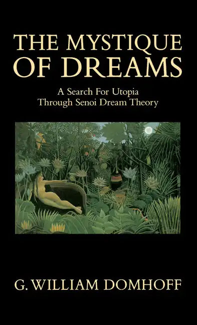 The Mystique of Dreams: A Search for Utopia Through Senoi Dream Theory - Paperback