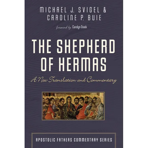 The Shepherd of Hermas: A New Translation and Commentary - Paperback
