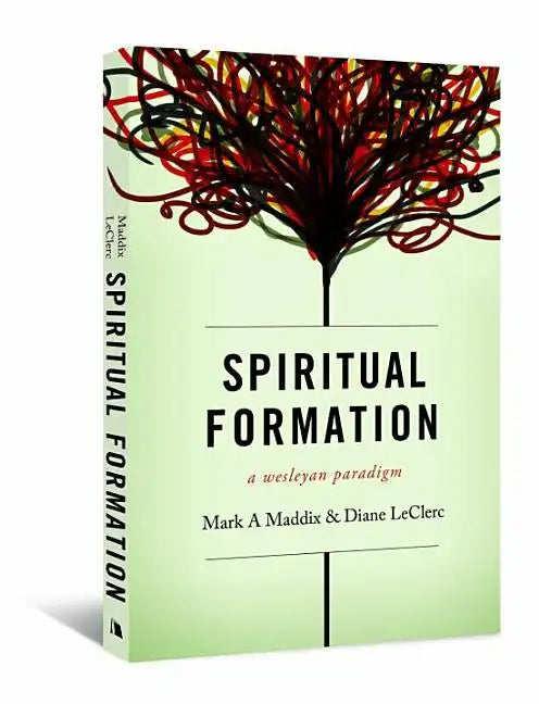 Spiritual Formation: A Wesleyan Paradigm - Paperback