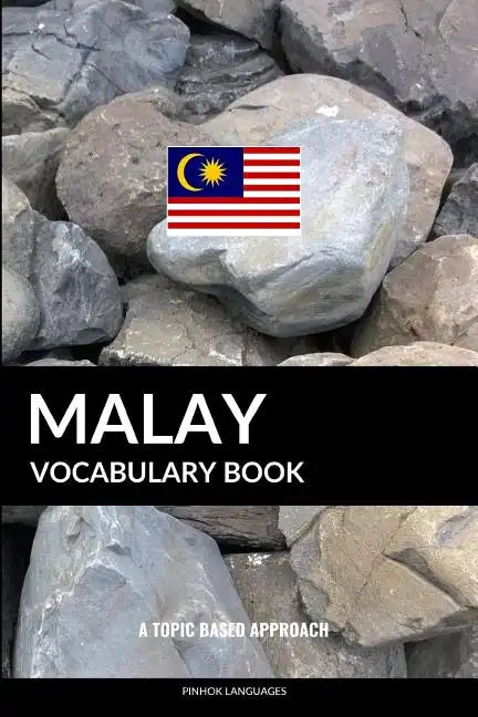 Malay Vocabulary Book: A Topic Based Approach - Paperback