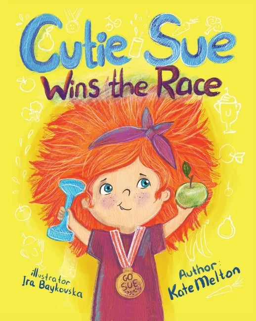 Cutie Sue Wins the Race: Children's Book on Sports, Self-Discipline and Healthy Lifestyle - Paperback