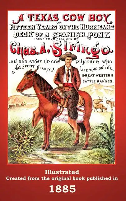 A Texas Cowboy: Or Fifteen Years on the Hurricane Deck of a Spanish Pony - Paperback