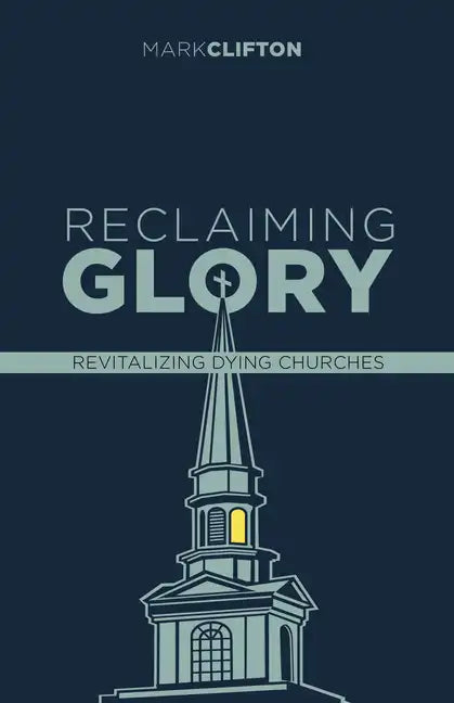 Reclaiming Glory, Updated Edition: Creating a Gospel Legacy Throughout North America - Paperback