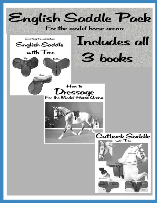 English Saddle Pack: English, Dressage and Cutback: For the Model Horse Arena - Paperback