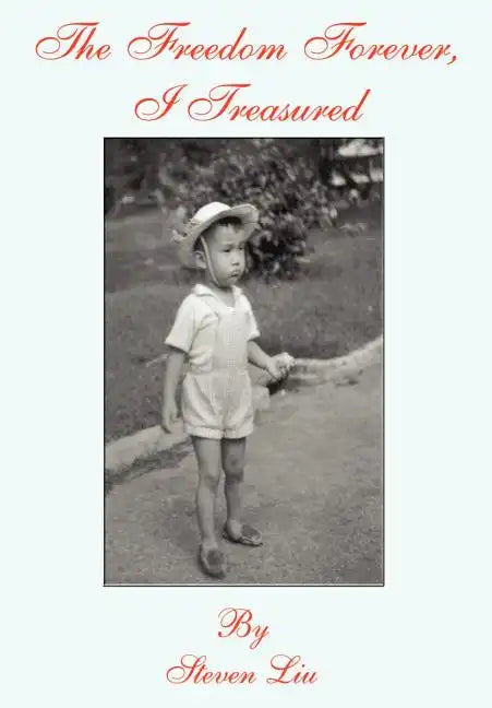 The Freedom Forever, I Treasured - Hardcover