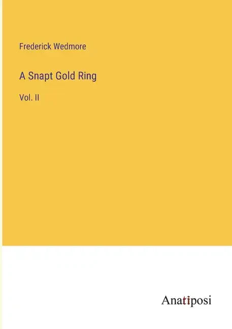 A Snapt Gold Ring: Vol. II - Paperback