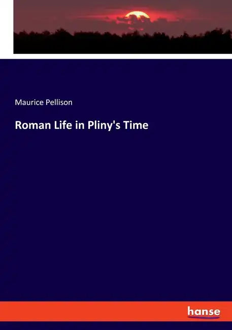 Roman Life in Pliny's Time - Paperback