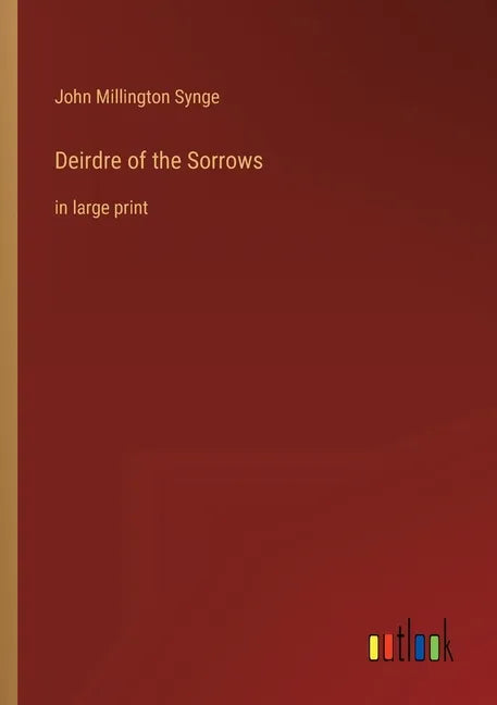 Deirdre of the Sorrows: in large print - Paperback