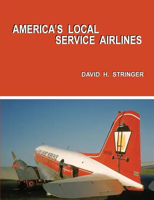America's Local Service Airlines - Paperback