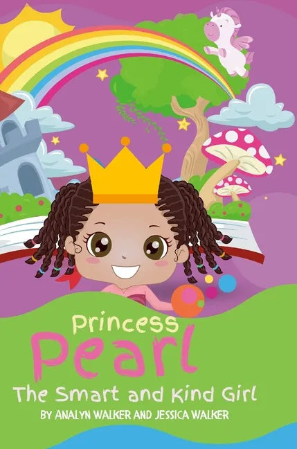 Princess Pearl, The Smart and Kind Girl: A book about a young girl with a bright future! (Kids: Toddler-Aged) - Hardcover