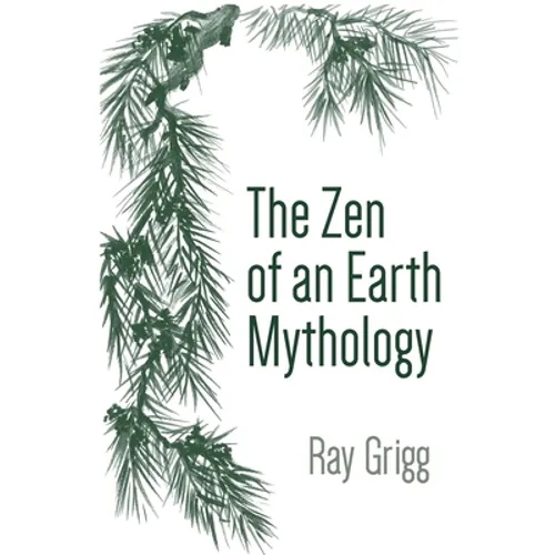 The Zen of an Earth Mythology - Paperback