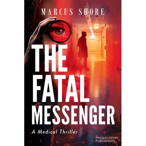 The Fatal Messenger: A Medical Thriller - Paperback
