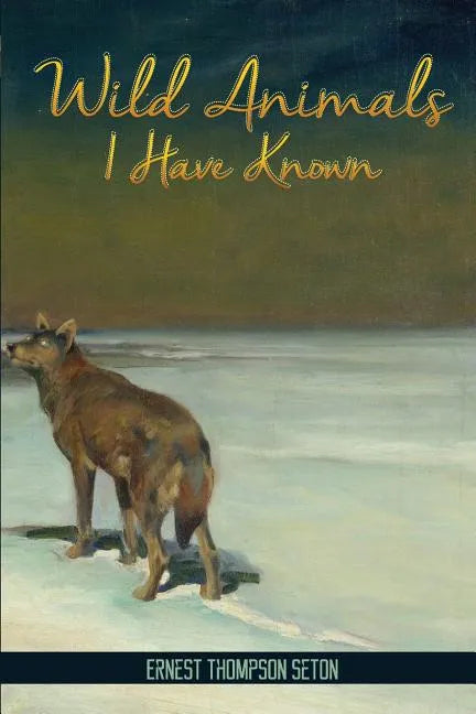 Wild Animals I Have Known - Paperback