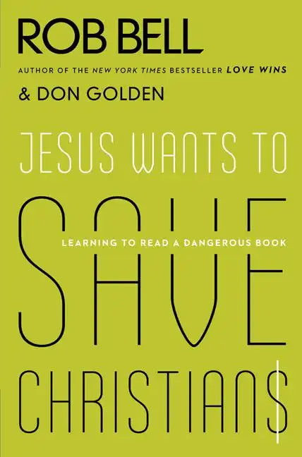 Jesus Wants to Save Christians: Learning to Read a Dangerous Book - Paperback