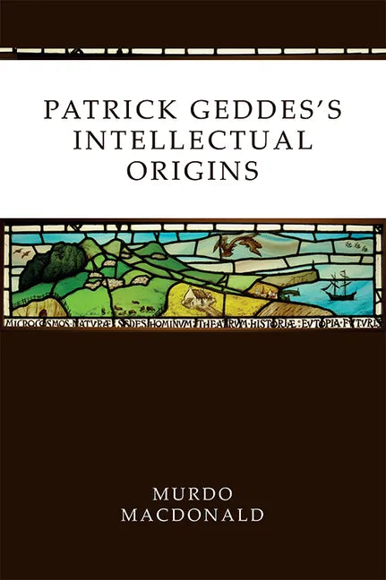 Patrick Geddes's Intellectual Origins - Paperback