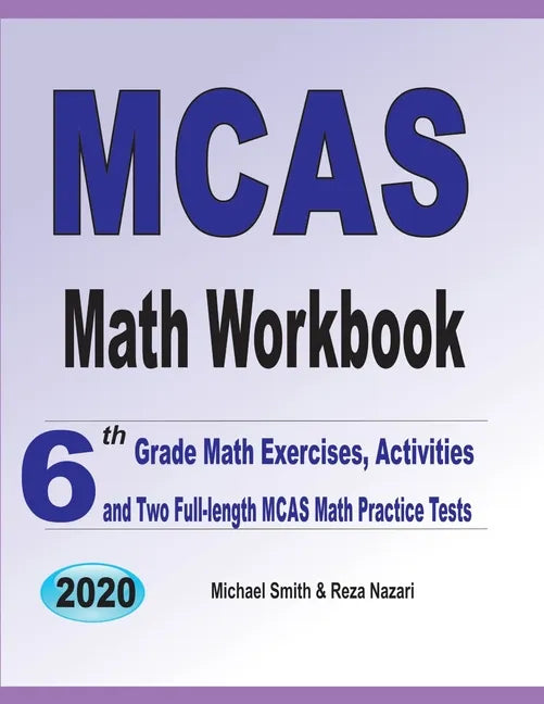 MCAS Math Workbook: 6th Grade Math Exercises, Activities, and Two Full-Length MCAS Math Practice Tests - Paperback