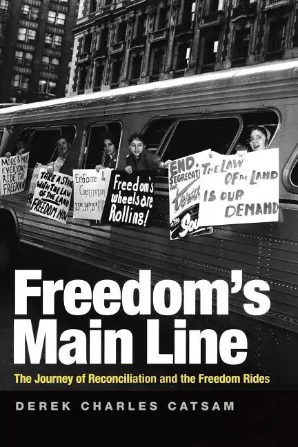 Freedom's Main Line: The Journey of Reconciliation and the Freedom Rides - Paperback