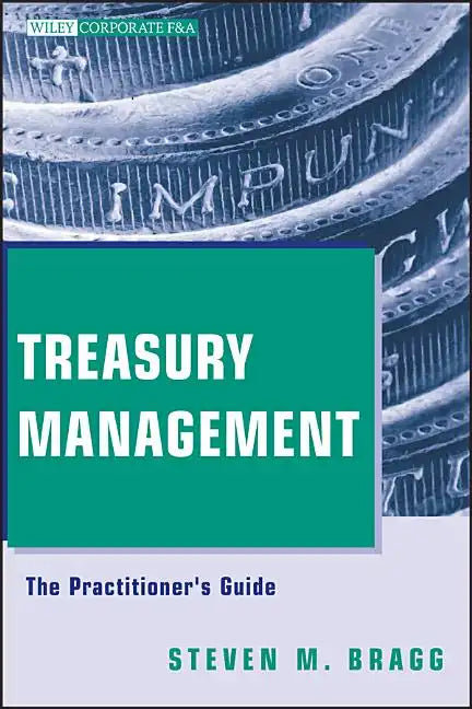 Treasury Management: The Practitioner's Guide - Hardcover