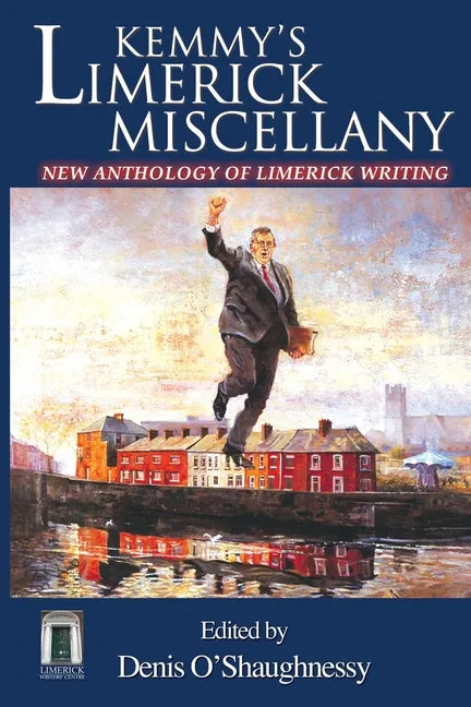 Kemmy's Limerick Miscellany: New Anthology of Limerick Writing - Paperback